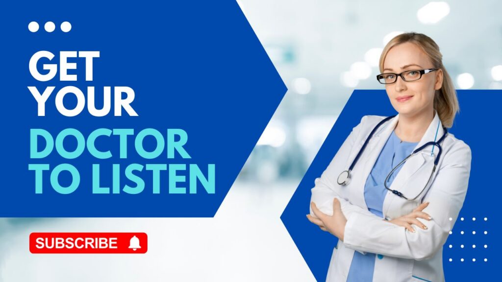 YouTube thumbnail with a bold blue chevron background on the left displaying the text "GET YOUR DOCTOR TO LISTEN" in white and light blue lettering. On the right, a woman wearing glasses, a white lab coat, blue scrubs, and a stethoscope stands with her arms crossed, smiling confidently against a soft-focus medical office background. A red "Subscribe" button with a bell icon appears in the bottom left corner, and a decorative dot grid pattern sits in the bottom right.