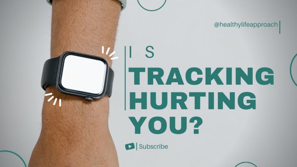 YouTube thumbnail for @healthylifeapproach featuring a close-up of a wrist wearing a black smartwatch with a blank white screen, accented with small motion lines. Bold teal text reads "IS TRACKING HURTING YOU?" against a light gray background with subtle teal circle decorations. A YouTube subscribe button appears in the bottom left corner.