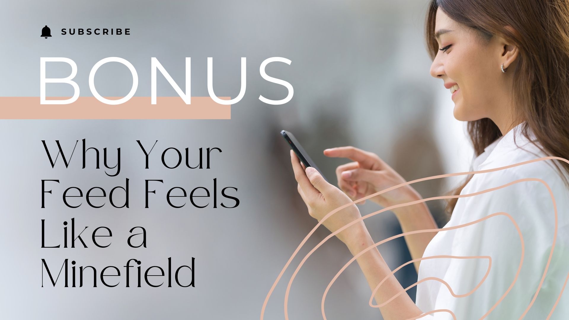 Bonus episode thumbnail for The Healthy Life Approach Podcast. A woman smiles while looking at her smartphone, with decorative curved lines surrounding her hands. Text reads 'BONUS' with a subscribe bell icon, and 'Why Your Feed Feels Like a Minefield' in large serif font.